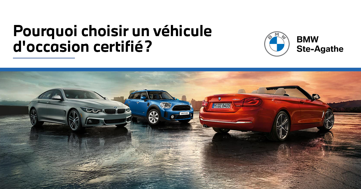 Pourquoi choisir un véhicule d'occasion certifié chez BMW/Mini Ste-Agathe