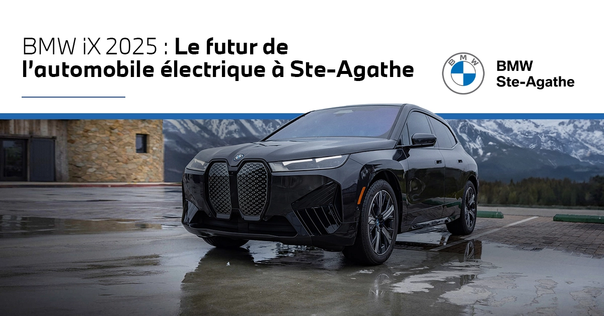 BMW iX 2025 : Le futur de l’automobile électrique à Ste-Agathe